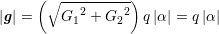      ( ∘ ---------)
|g| =    G12 + G22  q|α| = q |α |

