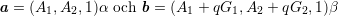 a = (A ,A  ,1)α och b = (A + qG  ,A  + qG ,1)β
       1  2               1     1  2     2
